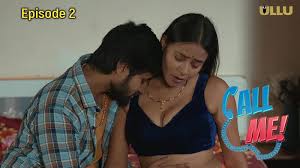 Call Me Part 1 – S01E02 – 2024 Hindi Hot Web Series – Ullu