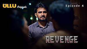 Revenge Part 1 S01E04 2024 Hindi Hot Web Series – Ullu