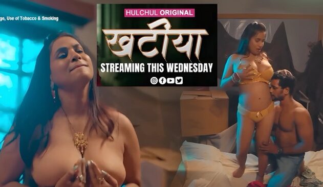 Khatiya E03 2025 Hindi Hot Web Series โ Hulchul