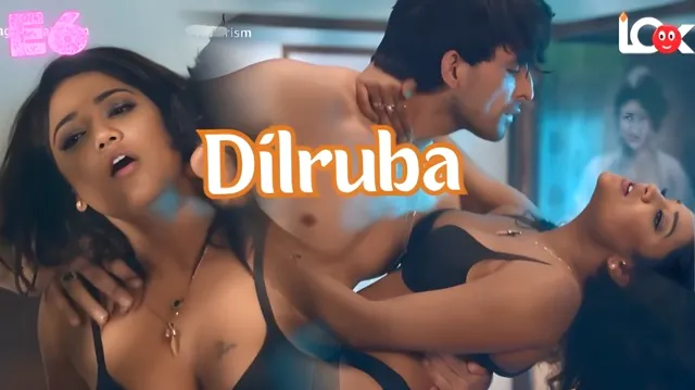 Dilruba E06 2025 Hindi Hot Web Series โ Look
