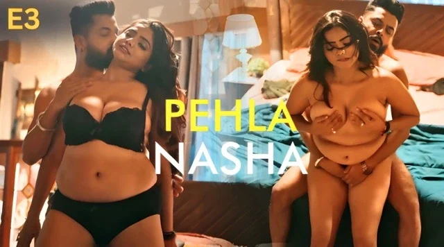 Pehla Nasha Part 1 E03 2026 Hindi Hot Web Series โ Feelapp